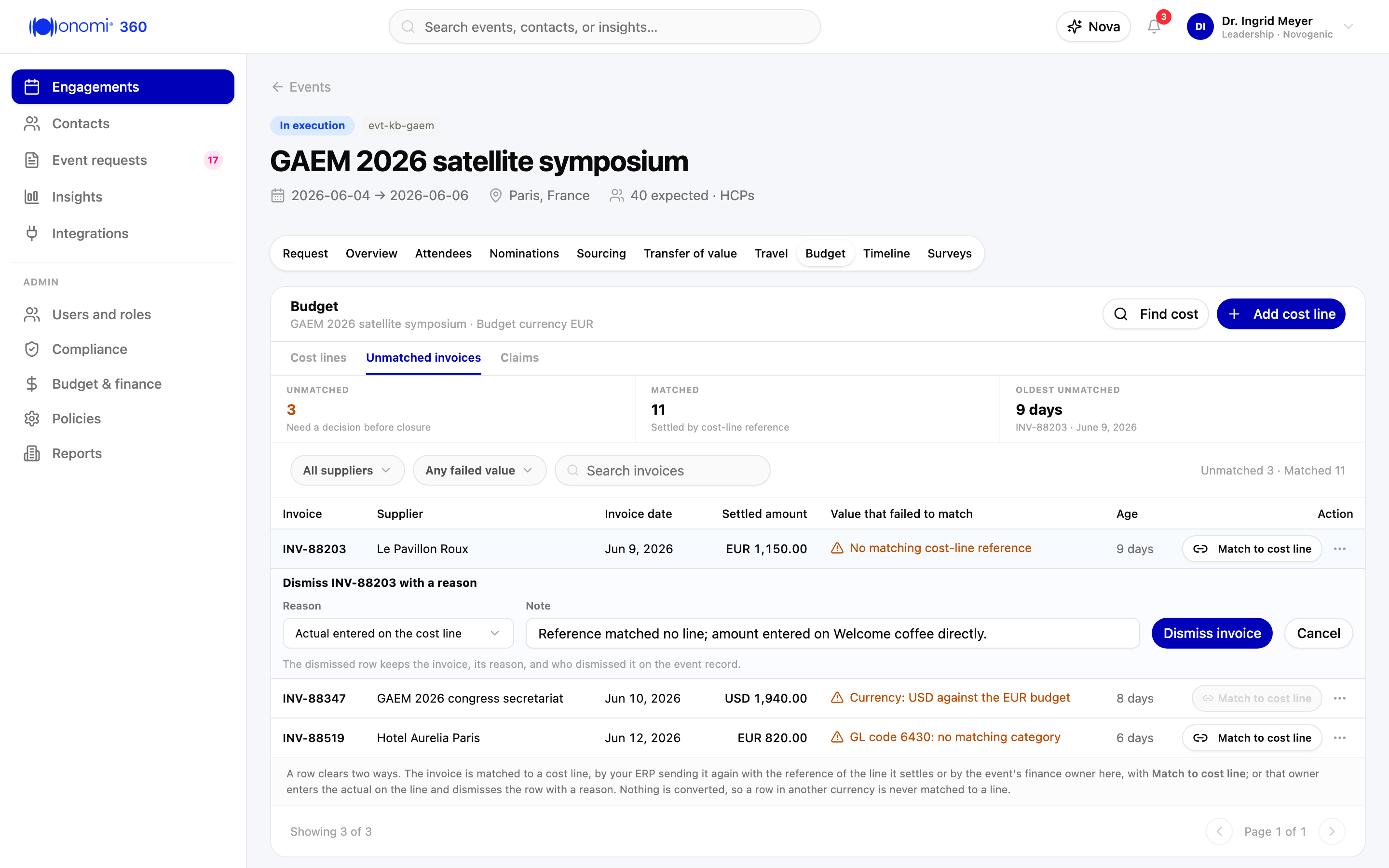 Screenshot kb-11-03: Event record's Budget module, Unmatched invoices view, three rows on the Novogenic event "GAEM 2026 satellite symposium", each carrying the invoice reference, the settled amount and its currency, the invoice date, and the value that failed to match: one stopped by currency (invoice INV-88412, USD 4,850, against a EUR budget), one with the GL code named as what stopped it (GL code 6430, matching no cost category on the budget), one with the confirmed allocation named, and the dismiss control requiring a recorded reason on the row